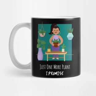 Just One More Plant I Promise Mug